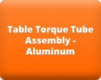 Table Torque Tube Assembly - Aluminum